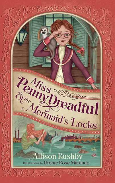 Miss Penny Dreadful and the Mermaid's Locks (Book 3)