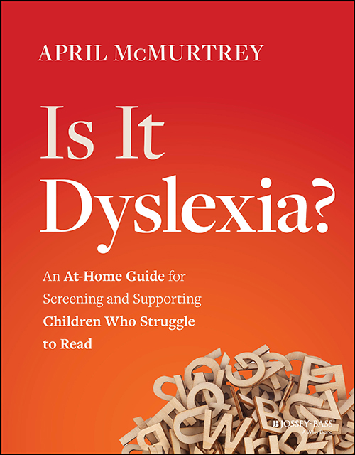 Is It Dyslexia?: An At-Home Guide for Screening and Supporting Children Who Struggle to Read